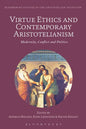 Virtue Ethics and Contemporary Aristotelianism: Modernity, Conflict and Politics - Paperback