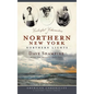 Colorful Characters of Northern New York: Northern Lights - Hardcover