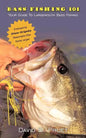 Bass Fishing 101: Your Guide To Largemouth Bass Fishing - Paperback