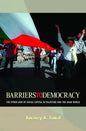 Barriers to Democracy: The Other Side of Social Capital in Palestine and the Arab Wthe Other Side of Social Capital in Palestine and the Arab World Or - Paperback