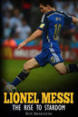 Lionel Messi: The Rise to Stardom. - Paperback