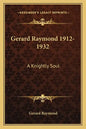 Gerard Raymond 1912-1932: A Knightly Soul - Paperback