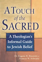 A Touch of the Sacred: A Theologian's Informal Guide to Jewish Belief - Paperback