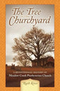 The Tree in the Churchyard: A Bicentennial History of Meadow Creek Presbyterian Church - Paperback