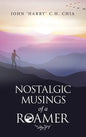Nostalgic Musings of a Roamer - Hardcover