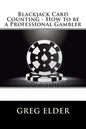 Blackjack Card Counting - How to be a Professional Gambler - Paperback