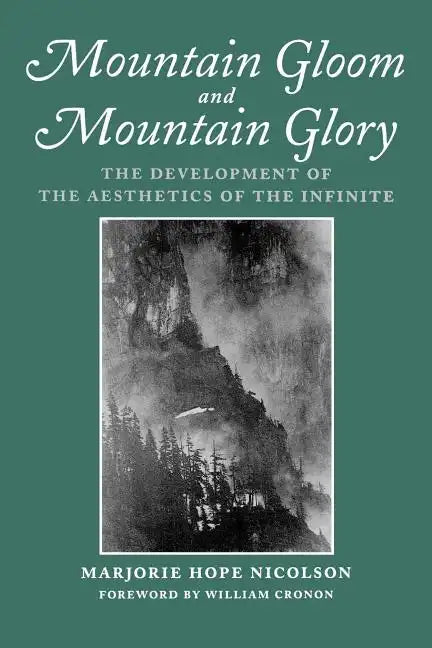 Mountain Gloom and Mountain Glory: The Development of the Aesthetics of the Infinite - Paperback