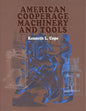 American Cooperage Machinery and Tools - Paperback