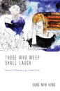 Those Who Weep Shall Laugh: Reversal of Weeping in the Gospel of Luke - Paperback