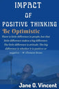 Impact Of Positive Thinking: Be Optimistic - Paperback
