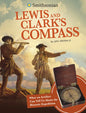 Lewis and Clark's Compass: What an Artifact Can Tell Us about the Historic Expedition - Hardcover