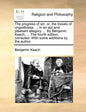 The Progress of Sin: Or, the Travels of Ungodliness. ... in an Apt and Pleasant Allegory. ... by Benjamin Keach, ... the Fourth Edition, Co - Paperback