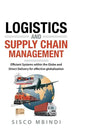 Efficient Logistics and Supply Chain Management Systems: Efficient Systems within the Globe And Direct Delivery for Effective Globalization - Paperback