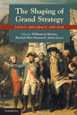 The Shaping of Grand Strategy: Policy, Diplomacy, and War - Paperback