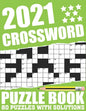 2021 Crossword Puzzle Book: Easy To Read Large Print Word Game 2021 Crossword Book For Adults Seniors Men And Women Who Are Fans Of Brain Game Wit - Paperback