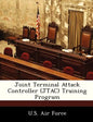 Joint Terminal Attack Controller (JTAC) Training Program - Paperback