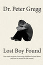 Lost Boy Found: One man's account of surviving sexual abuse in his childhood and how he turned his life around. - Paperback