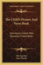 The Child's Picture and Verse Book: Commonly Called Otto Speckter's Fable Book - Paperback