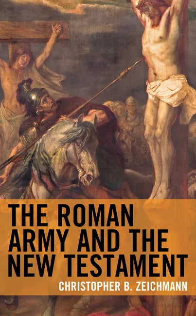 The Roman Army and the New Testament - Paperback