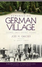 Remembering German Village: Columbus, Ohio's Historic Treasure - Hardcover