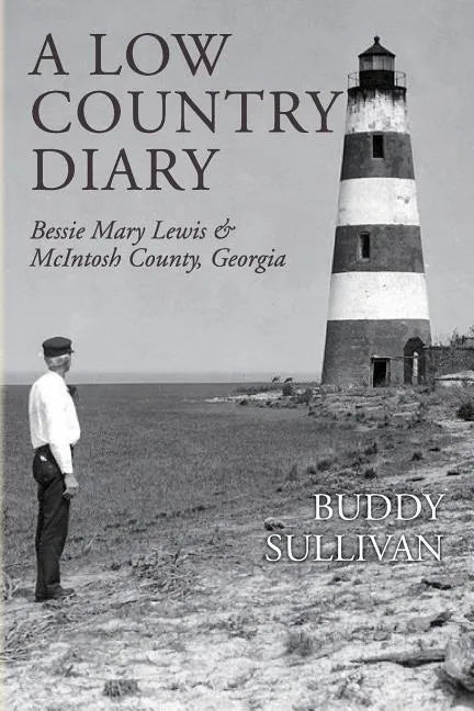 A Low Country Diary: Bessie Mary Lewis & McIntosh County, Georgia - Paperback