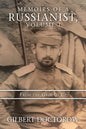 Memoirs of a Russianist, Volume I: From the Ground Up - Paperback