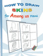 How to Draw Skins for Am@ng.us Fans: drawing, paintbook, painting, paint, coloring, color, App, computer, pc, us, game, apple, videogame, kids, childr - Paperback