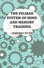The Pelman System of Mind and Memory Training - Lessons I to XII - Paperback