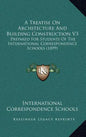 A Treatise on Architecture and Building Construction V3: Prepared for Students of the International Correspondence Schools (1899) - Hardcover