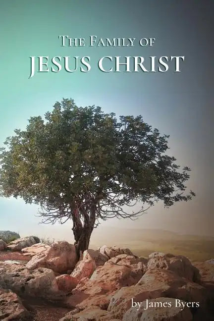 The Family of Jesus Christ - Paperback