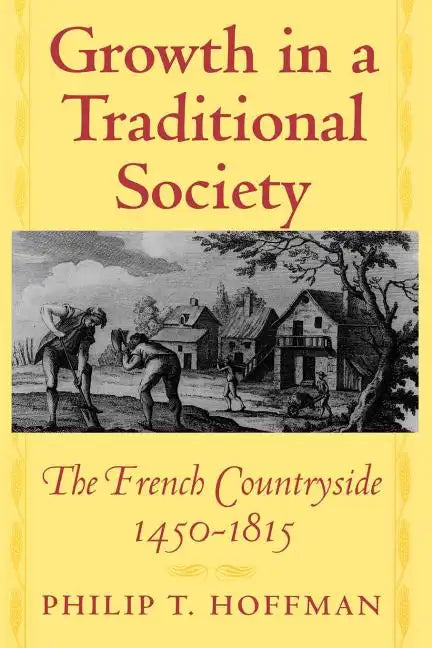 Growth in a Traditional Society: The French Countryside, 1450-1815 - Paperback