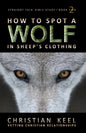 How to Spot a Wolf in Sheep's Clothing: Vetting Christian Relationships - Paperback