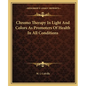 Chromo Therapy In Light And Colors As Promoters Of Health In All Conditions - Paperback