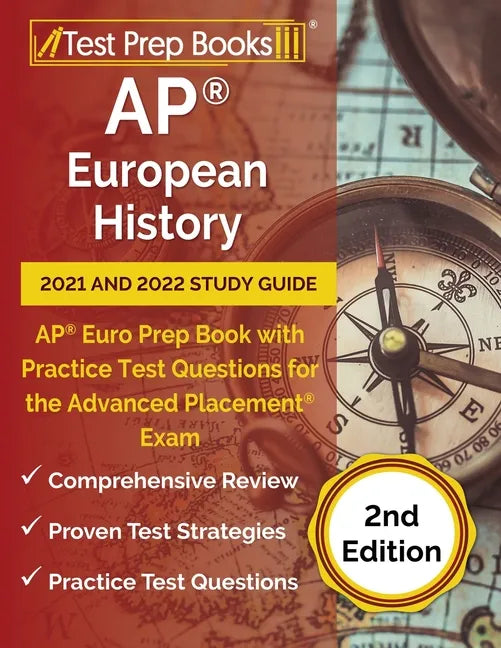 AP European History 2021 and 2022 Study Guide: AP Euro Prep Book with Practice Test Questions for the Advanced Placement Exam [2nd Edition] - Paperback