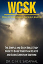 What Christians Should Know (WCSK): The Simple and Easy Bible Study Guide to Basic Christian Beliefs and Basic Christian Doctrine - Paperback