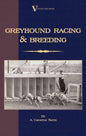 Greyhound Racing And Breeding (A Vintage Dog Books Breed Classic) - Paperback