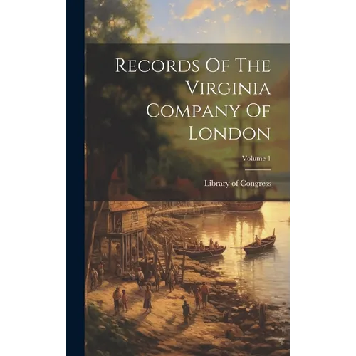Records Of The Virginia Company Of London; Volume 1 - Hardcover