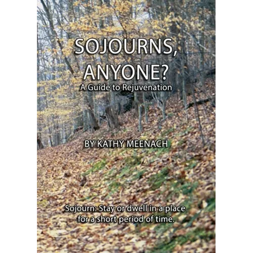 Sojourns, Anyone?: A Guide To Rejuvenation - Paperback
