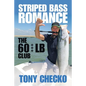 Striped Bass Romance: The 60 +++ Lb Club - Paperback