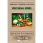 Budget Cooking for One - Vegetarian: Vegetarian Dishes - Paperback