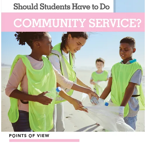 Should Students Have to Do Community Service? - Library Binding