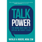 Talk Power: The Mind-Body Way to Speak Without Fear - Hardcover