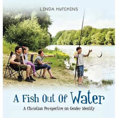 A Fish out of Water: A Christian Perspective on Gender Identity - Hardcover