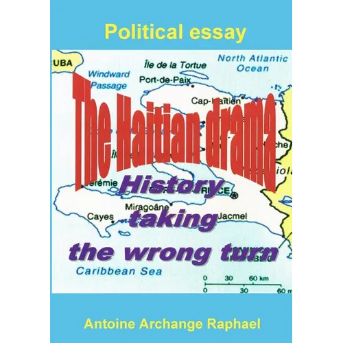 The Haitian drama, history taking the wrong turn - Paperback