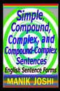 Simple, Compound, Complex, and Compound-Complex Sentences: English Sentence Forms - Paperback