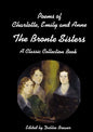 Poems of Charlotte, Emily and Anne, The Bronte Sisters, A Classic Collection Book - Paperback