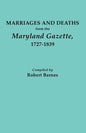 Marriages and Deaths from the Maryland Gazette 1727-1839 - Paperback