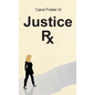 Justice Rx. - Paperback