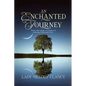 An Enchanted Journey: Poetry that speaks of a Journey... Of learning, of life and of love - Paperback