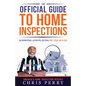 The Official Guide to Home Inspections: Knowing and Playing by the Rules - Paperback